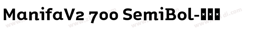ManifaV2 700 SemiBol字体转换 ManifaV2 700 SemiBol字体转换